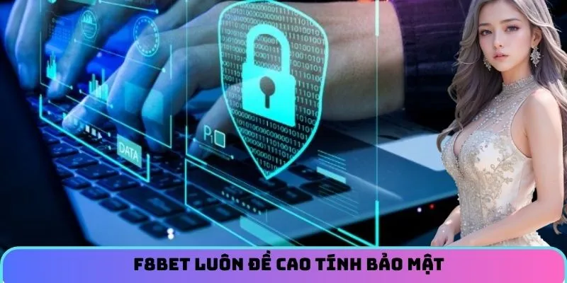 F8BET luôn đề cao tính bảo mật