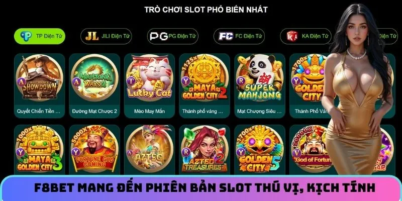 F8BET mang đến phiên bản slot thú vị, kịch tính